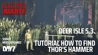 Tutorial how to find Thor's hammer DayZ Deer Isle 5.3. (Quest spoilers, new temple!)