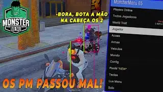 GTA V RP - OS PM PASSOU MAL - FAZENDO AÇÃO DE RUA COM O MOD MENU MONSTER - FIVEM RP