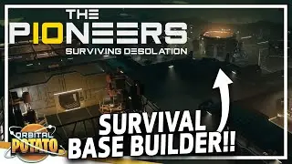 GRITTY Space Station Builder!! - The Pioneers: Surviving Desolation - Survival Base Builder