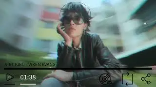 VIET KIEU - WREN EVANS -  BVTS Remix