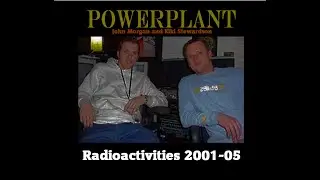 Powerplant - Radioactivities 2001-05
