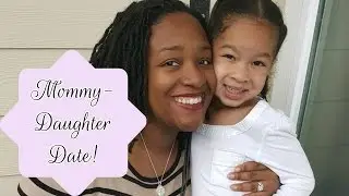 Mommy Daughter Date Day!