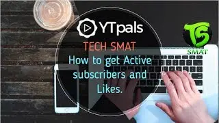 How to get Active subscribers and Likes