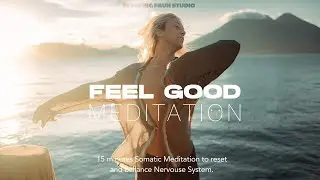 Feel Good Meditation. Somatic Movement for clarity and balance.