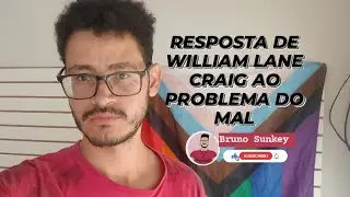 TEOLOGIA 101: RESPOSTA DE WILLIAM LANE CRAIG AO PROBLEMA DO MAL