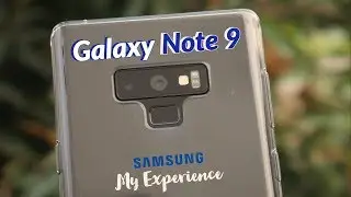 Samsung Galaxy Note 9 - My Experience (Late 2018)
