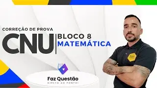 CNU BLOCO 08 - CORREÇÃO PROVA MATEMÁTICA