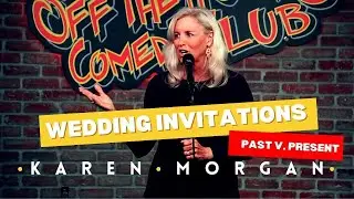 Wedding Invitations Past & Present | Karen Morgan Comedy