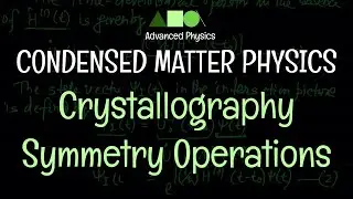 Condensed Matter Physics - Crystallography : Symmetry Operations - 01