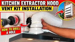 How to Install a Kitchen Extractor Hood Vent Kit || How to Drill a Hole for a Kitchen Extractor Hood