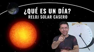 ¿Qué es un Día? Arma un Reloj Solar