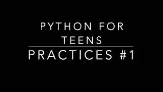 Programming For Teenager(Python) -- Practice #1 and Google Classroom