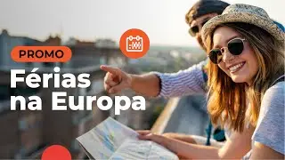 Férias de 2025 na Europa! | Preços PROMO