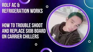 how to to troubleshoot and replace SIOB board on CARRIER CHILLERS