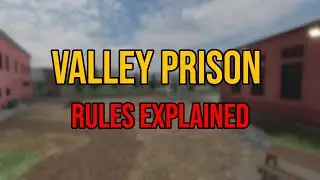 Rules Explained - Valley Prison