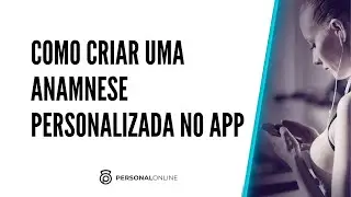 Como criar uma Anamnese Personalizada no Aplicativo de Consultoria Online