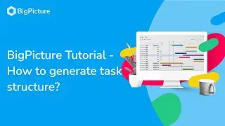 BigPicture Tutorial - How to generate task structure?