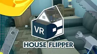 House Flipper VR - Scrubbing Floors and Slamming Doors