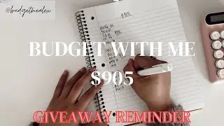 Budget With Me | $905 | Dave Ramsey Inspired | Zero Based Budget | GIVEAWAY REMINDER!