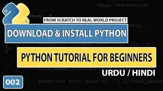 How to Download and Install Python | Python Tutorial for Beginners in Hindi / Urdu