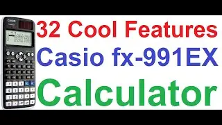 32 Cool Features of Casio fx-991EX Classwiz Scientific Calculator