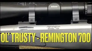 Ol' Trusty - Remington 700 Review