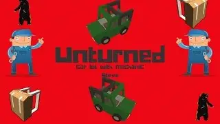Unturned Gameplay with mechanic Steve