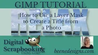 How to Use a Layer Mask to Create a Title from a Photo; GIMP (a Photoshop alternative)