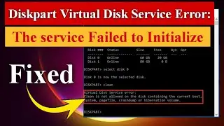 Diskpart Virtual Disk Service Error | The service Failed to Initialize Error [Fixed] 