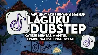 DJ LAGUKU DUBSTEP X KATESE MENTAL MENTUL X LEMBU DAH BELI DAH BELAH SLOW VIRAL FULL SONG MAMAN FVNDY
