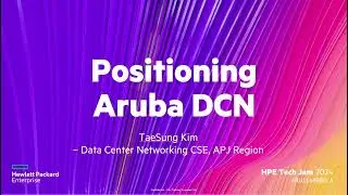 TechJam- 05 Positioning Aruba DCN 김태성 매니저