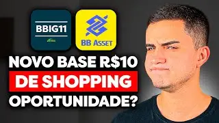 BBIG11: NOVO FII BASE R$10 DE SHOPPING DO BANCO DO BRASIL (NÃO COMPRE ANTES DE VER ESSE VÍDEO!)