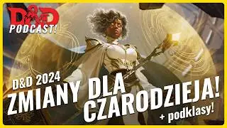 NOWY CZARODZIEJ!!! Wszystkie zmiany w DnD 2024!!! | Dungeons & Dragons Podcast