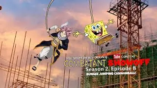 Combatant Showoff - Season 2, Episode 8: Bungee Power