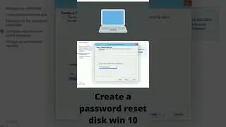 Create pwd reset disk in win 10, 