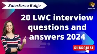 LWC interview questions and answers 2024 | Salesforce bulge | lwc in salesforce