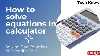 How to solve equations in scientific calculator