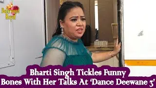 Bharti Singh Tickles Funny Bones With Her Talks At ‘Dance Deewane 3’
