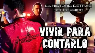 Vivir Para Contarlo - La Historia Detrás del Corrido