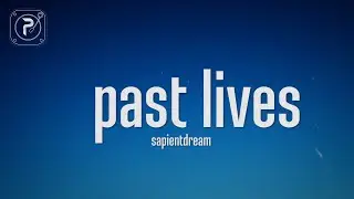 sapientdream - past lives (Lyrics)