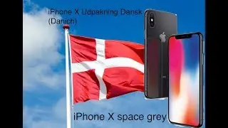 iPhone X space grey udpakning på Dansk (Danish)