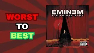 WORST to BEST! - The Eminem Show