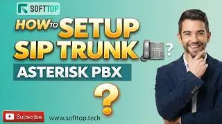 Setting Up a SIP Trunk with Asterisk: Simplified Guide with Softtop Solutions
