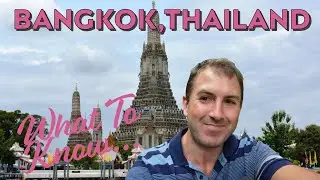 Bangkok, Thailand: What To Know Before You Go