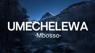 Mbosso - UMECHELEWA (Lyrics)