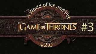 Mount and Blade Warband A World of Ice and Fire v2.0 - #3 Осознание старого пути 🤔