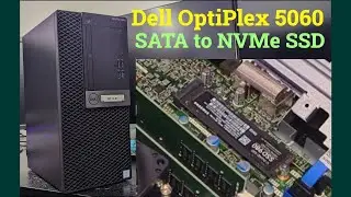 Upgrading from SATA to NVMe SSD in a Dell OptiPlex 5060