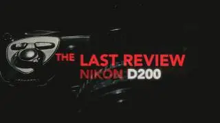 The Final Review: 20 years with the Nikon D200