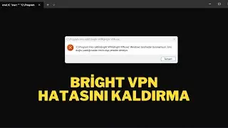 Bright VPN.exe WİNDOWS TARAFINDAN BULUNAMIYOR / Bright VPN.exe CANNOT BE FOUND BY WİNDOWS