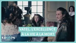 Vatel, l'excellence à la vie à la mort
